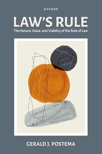 Law's Rule: The Nature, Value, and Viability of the Rule of Law von Oxford University Press Inc