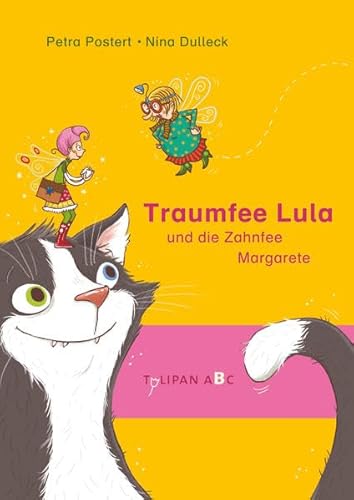 Traumfee Lula und die Zahnfee Margarete: Lesestufe B (Tulipan ABC)