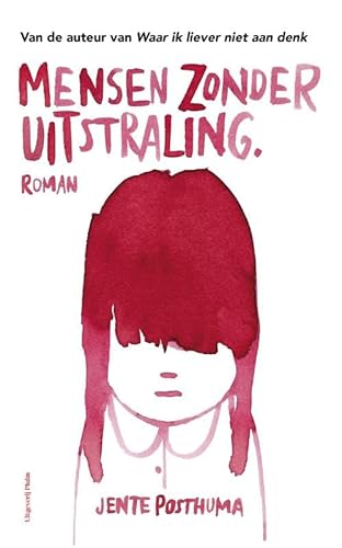 Mensen zonder uitstraling: roman von Uitgeverij Pluim