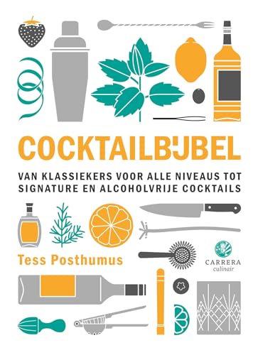Cocktailbijbel: van klassiekers voor alle niveaus tot signature en alcoholvrije cocktails (Kookbijbels) von Carrera