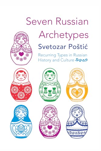 Seven Russian Archetypes: Recurring Types in Russian History and Culture von Wipf and Stock