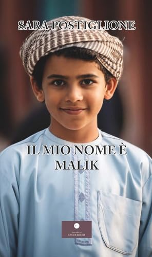 Il mio nome è Malik (Narrativa per ragazzi) von Casa Editrice il Filo di Arianna