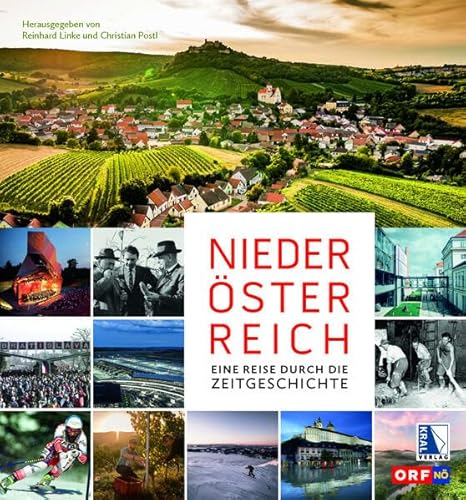 Niederösterreich: Eine Reise durch die Zeitgeschichte