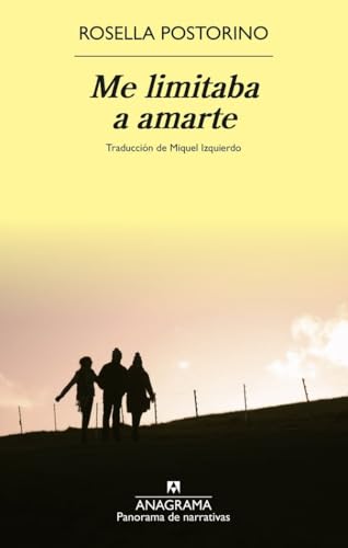 Me limitaba a amarte (Panorama de narrativas) von Editorial Anagrama