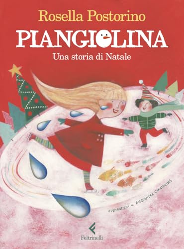 Piangiolina. Una storia di Natale. Ediz. a colori (Feltrinelli Junior Illustrati) von Feltrinelli