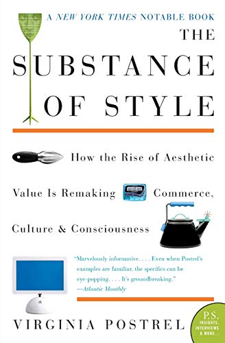 The Substance of Style: How the Rise of Aesthetic Value Is Remaking Commerce, Culture, and Consciousness (P.S.) von Harper Perennial