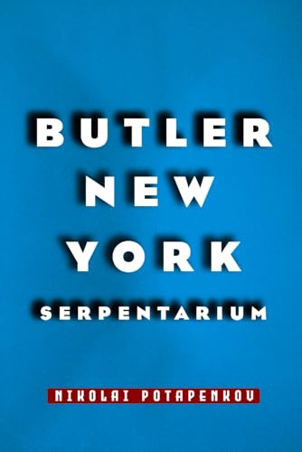 BUTLER NEW YORK SERPENTARIUM von Ghostwriting Mentors