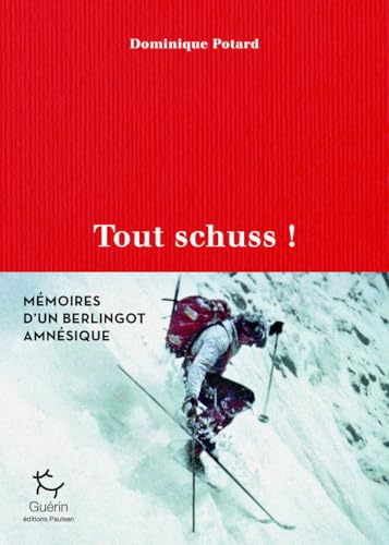 Tout schuss ! - Mémoires d'un berlingot amnésique von PAULSEN GUERIN