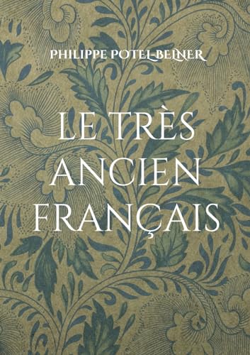 le très ancien français: le Haut Moyen Age (langue-et-histoire) von BoD – Books on Demand – Frankreich