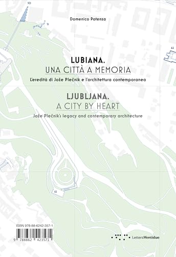 Ljubljana, a city by heart: Jože Plečnik’s legacy and contemporary architecture (Alleli/Research, Band 43)