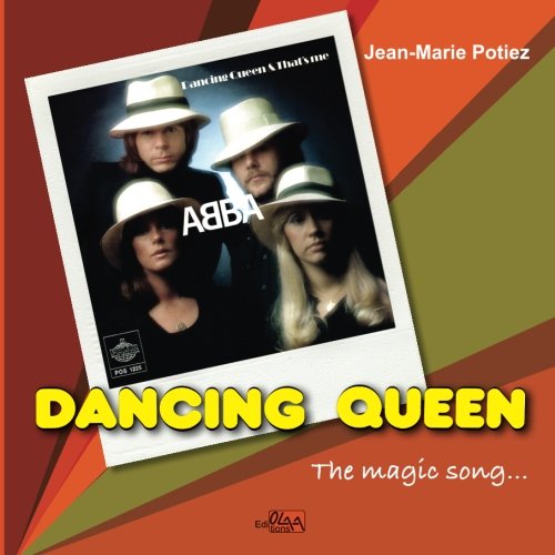 Dancing Queen, the magic song... von CreateSpace Independent Publishing Platform