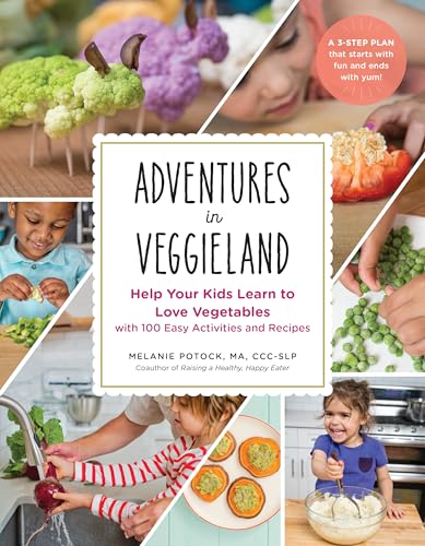 Adventures in Veggieland: Help Your Kids Learn to Love Vegetables - With 100 Easy Activities and Recipes von The Experiment LLC