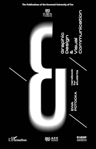 Graphic Design & Visual Communication: Handbook for students von L'HARMATTAN