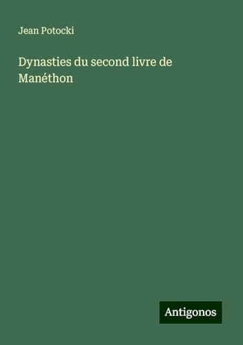 Dynasties du second livre de Manéthon von Antigonos Verlag