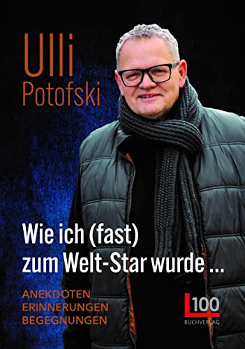 Wie ich (fast) zum Welt-Star wurde...: Anekdoten Erinnerungen Begegnungen von Buch Verlag Kempen