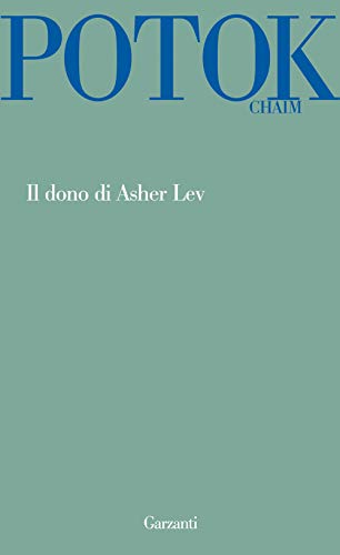 Il dono di Asher Lev (Garzanti Novecento) von Garzanti Libri