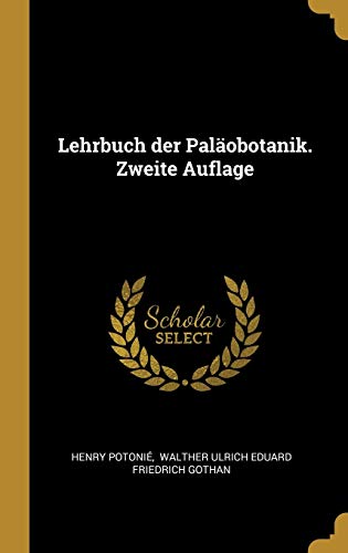 Lehrbuch der Paläobotanik. Zweite Auflage Lehrbuch der Paläobotanik. Zweite Auflage von Wentworth Press