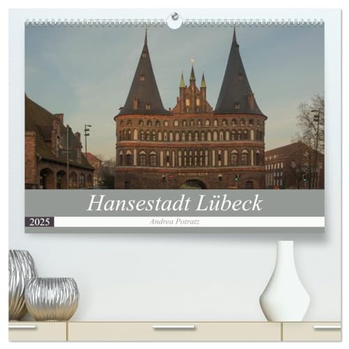 Hansestadt Lübeck (hochwertiger Premium Wandkalender 2025 DIN A2 quer), Kunstdruck in Hochglanz von CALVENDO