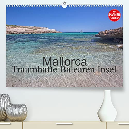 Mallorca - Traumhafte Balearen Insel (Premium, hochwertiger DIN A2 Wandkalender 2023, Kunstdruck in Hochglanz): Lassen Sie sich verzaubern von ... 14 Seiten ) (CALVENDO Orte)