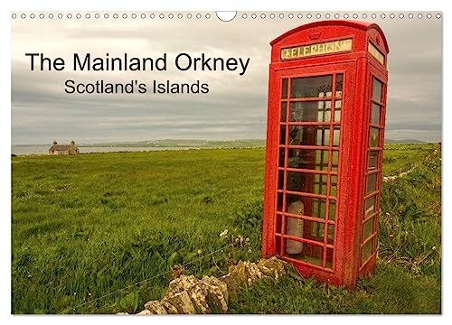 The Mainland Orkney - Scotland's Islands (Wall Calendar 2025 DIN A3 landscape), CALVENDO 12 Month Wall Calendar: Only 2 hours by ferry from the ... is as if you are entering a different world.