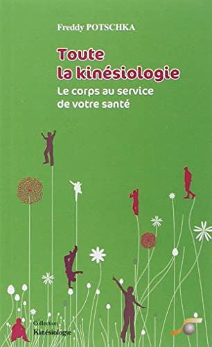 Toute la kinésiologie: Le corps au service de votre santé Toute la kinésiologie: Le corps au service de votre santé von SOUFFLE OR