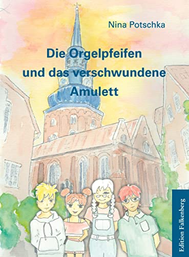 Die Orgelpfeifen und das verschwundene Amulett von Edition Falkenberg