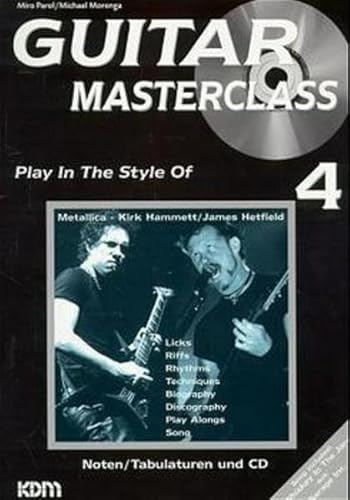 Guitar Masterclass, m. CD-Audio, Bd.4, Play In The Style Of Metallica - Kirk Hammett, James Hetfield, m. CD-Audio von Alfred Music Publishing GmbH