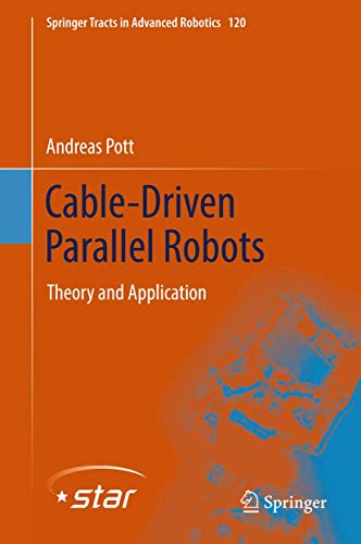 Cable-Driven Parallel Robots: Theory and Application (Springer Tracts in Advanced Robotics, 120, Band 120) von Springer