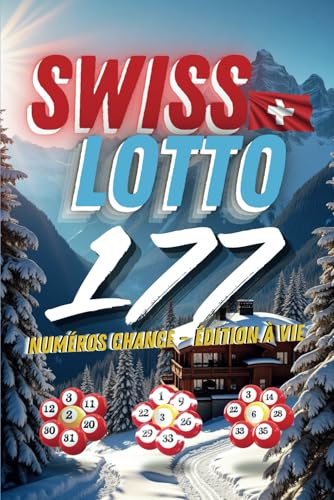 Swiss Lotto 177: Numéros Chance – Édition à Vie (Suisse, Band 1) von Independently published