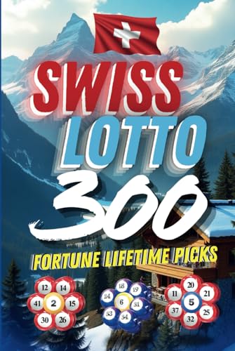 Swiss Lotto 300: Fortune Lifetime Picks Swiss Lotto 300: Fortune Lifetime Picks von Independently published