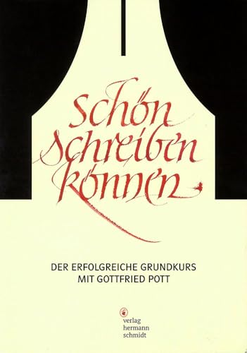 Schön schreiben können: Der erfolgreiche Grundkurs mit Gottfried Pott