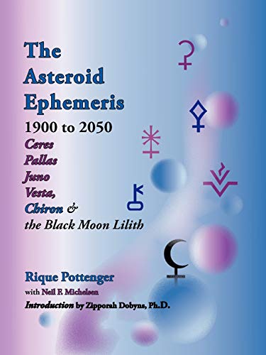 The Asteroid Ephemeris 1900 to 2050: Ceres Pallas Juno Vesta, Chrion & the Black Moon Lilith von Starcrafts Pub.