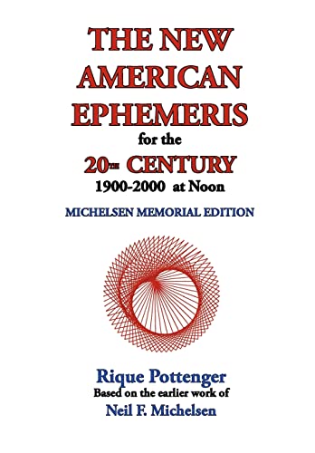 The New American Ephemeris for the 20th Century, 1900-2000 at Noon: Michelsen Memorial Edition