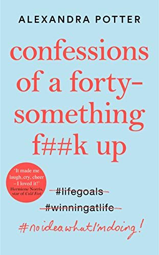 Confessions of a Forty-Something F**k Up (Confessions, 1)