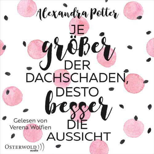 Je größer der Dachschaden, desto besser die Aussicht: 2 CDs Je größer der Dachschaden, desto besser die Aussicht: 2 CDs von OSTERWOLDaudio