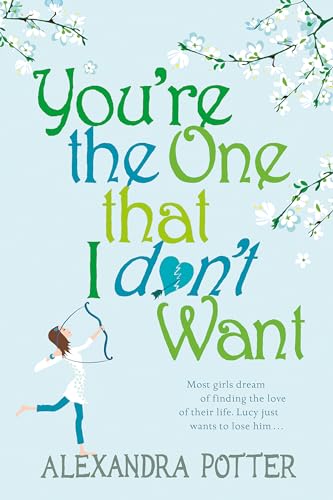 You're the One that I don't want: A hilarious, escapist romcom from the author of CONFESSIONS OF A FORTY-SOMETHING F##K UP! You're the One that I don't want: A hilarious, escapist romcom from the author of CONFESSIONS OF A FORTY-SOMETHING F##K UP!