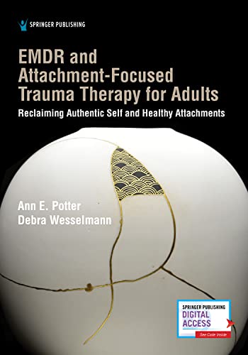 EMDR and Attachment-Focused Trauma Therapy for Adults: Reclaiming Authentic Self and Healthy Attachments von Springer Publishing Co Inc