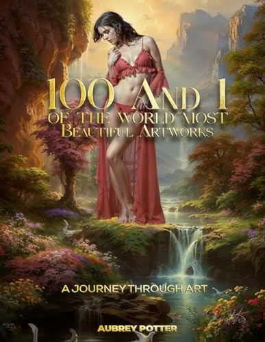 Eternal Beauty: a Journey Through 101 of the World's Most Captivating Artworks von Primedia eLaunch LLC