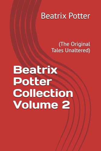 Beatrix Potter Collection Volume 2: (The Original Tales Unaltered) von Independently published