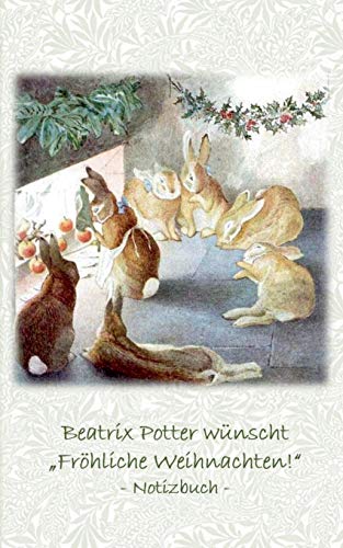Beatrix Potter wünscht "Fröhliche Weihnachten!" Notizbuch ( Peter Hase ): Peter Hase, Notizbuch, Notebook, Einschreibbuch, Notizen, Original, ... Erwachsene, Geschenkbuch, Geschenk