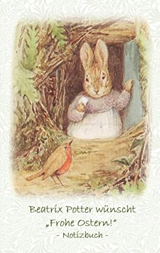 Beatrix Potter wünscht "Frohe Ostern!" Notizbuch ( Peter Hase ): Peter Hase, Notizbuch, Notebook, Einschreibbuch, Notizen, Original, Klassiker, ... Erwachsene, Geschenkbuch, Geschenk