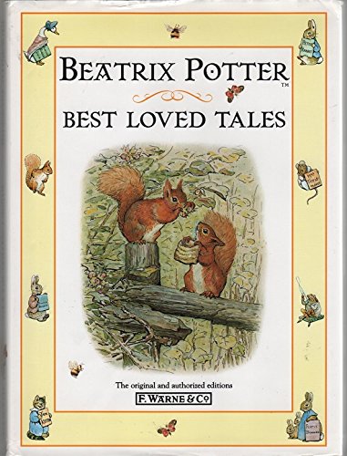 Best Loved Tales from Beatrix Potter: The Tale of Squirrel Nutkin;the Story of a Fierce Bad Rabbit;the Story of Miss Moppet;the Tale of Samuel Whiskers or the Roly-Poly Pudding (Special Sales) Best Loved Tales from Beatrix Potter: The Tale of Squirrel Nutkin;the Story of a Fierce Bad Rabbit;the Story of Miss Moppet;the Tale of Samuel Whiskers or the Roly-Poly Pudding (Special Sales)