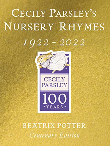Cecily Parsley's Nursery Rhymes: Centenary Gold Edition Cecily Parsley's Nursery Rhymes: Centenary Gold Edition