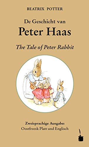 De Geschicht van Peter Haas / The Tale of Peter Rabbit: Peter Hase - zweisprachig: Ostfriesisch Platt und Englisch De Geschicht van Peter Haas / The Tale of Peter Rabbit: Peter Hase - zweisprachig: Ostfriesisch Platt und Englisch