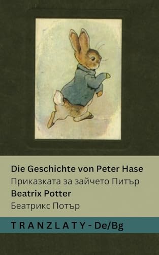 Die Geschichte von Peter Hase / Приказката за ... 83;гарски von Tranzlaty