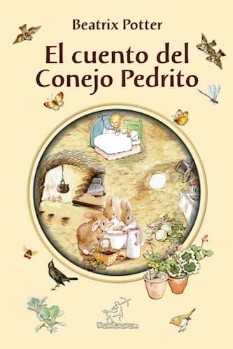 El cuento del Conejo Pedrito (Nueva edición ilustrada en letra grande con todos los dibujos originales de Beatrix Potter)