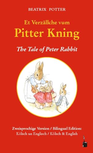 Et Verzällche vum Pitter Kning / The Tale of Peter Rabbit: Peter Hase - zweisprachig: Kölsch und Englisch