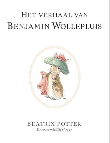Het verhaal van Benjamin Wollepluis: De oorspronkelijke uitgave Het verhaal van Benjamin Wollepluis: De oorspronkelijke uitgave von Ploegsma