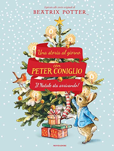 Il Natale sta arrivando! Una storia al giorno con Peter Coniglio. Ediz. a colori (Leggere le figure)