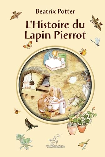 L'Histoire du Lapin Pierrot (Nouvelle édition illustrée en grands caractères avec tous les dessins originaux de Beatrix Potter)